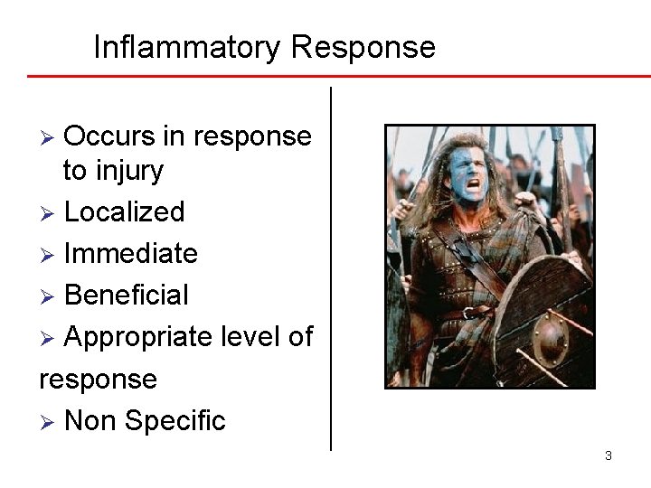 Inflammatory Response Occurs in response to injury Ø Localized Ø Immediate Ø Beneficial Ø