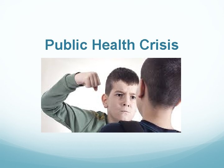 Public Health Crisis 