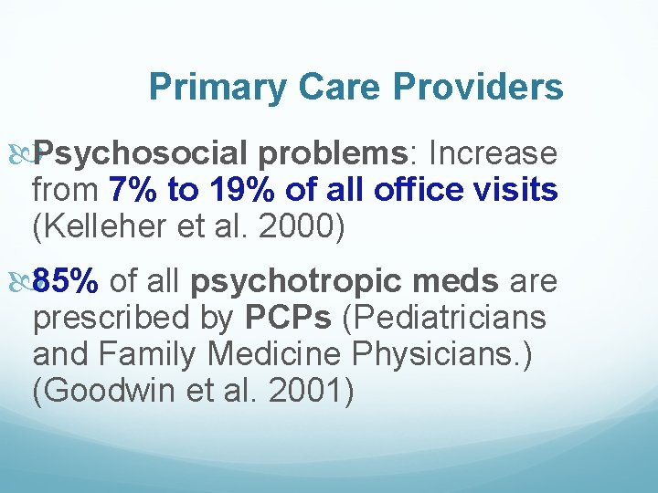 Primary Care Providers Psychosocial problems: Increase from 7% to 19% of all office visits