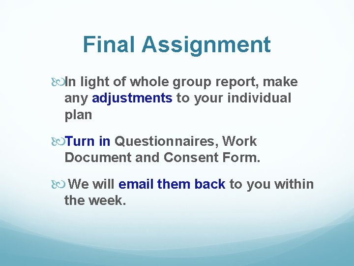 Final Assignment In light of whole group report, make any adjustments to your individual