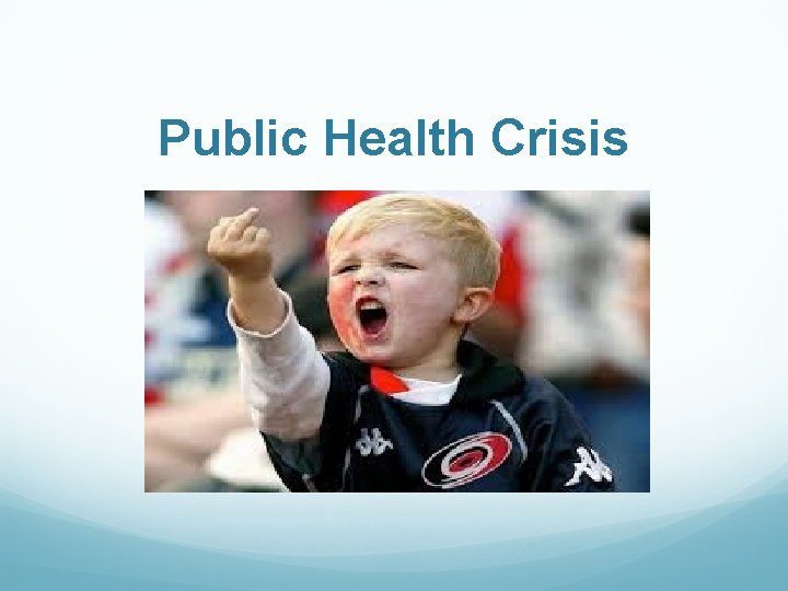 Public Health Crisis 