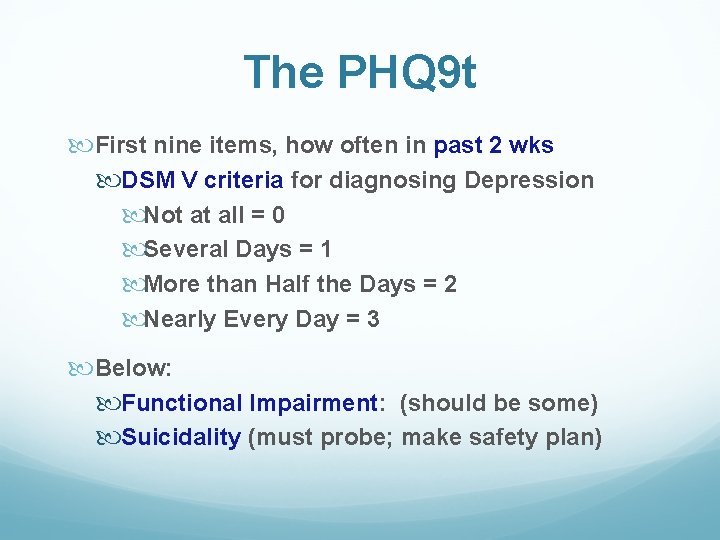 The PHQ 9 t First nine items, how often in past 2 wks DSM