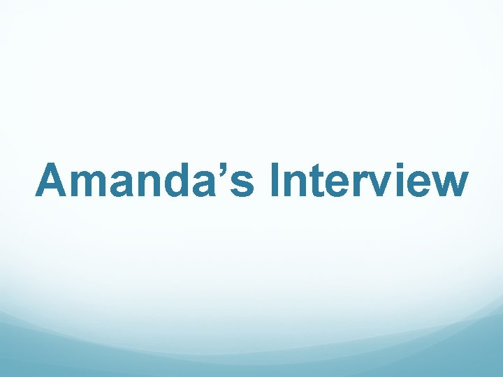 Amanda’s Interview 