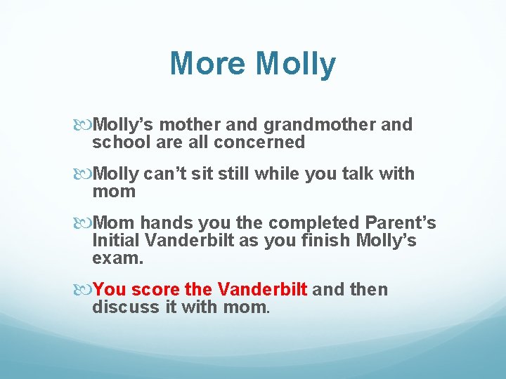More Molly’s mother and grandmother and school are all concerned Molly can’t sit still