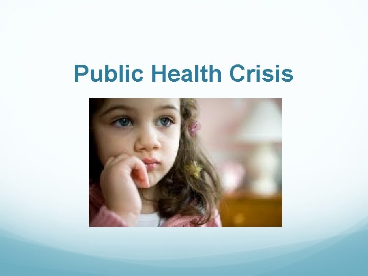 Public Health Crisis 