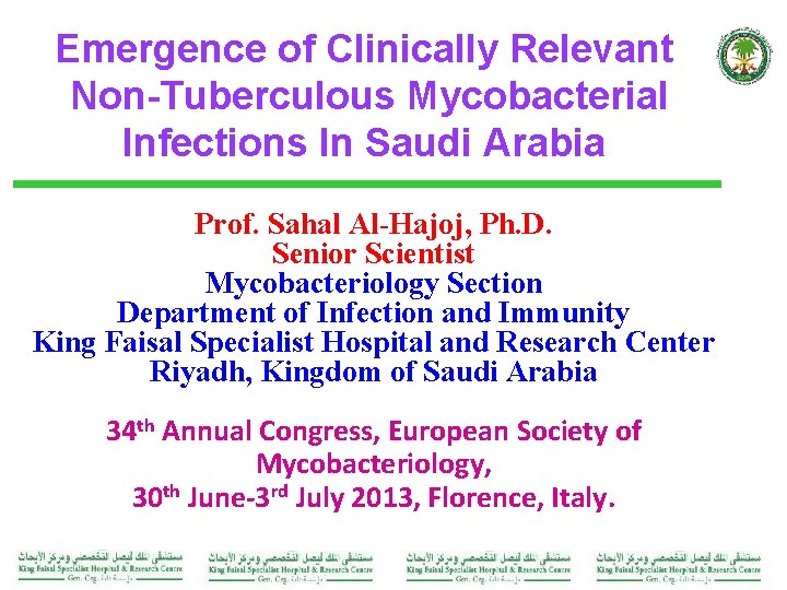 Emergence of Clinically Relevant Non-Tuberculous Mycobacterial Infections In Saudi Arabia Prof. Sahal Al-Hajoj, Ph.
