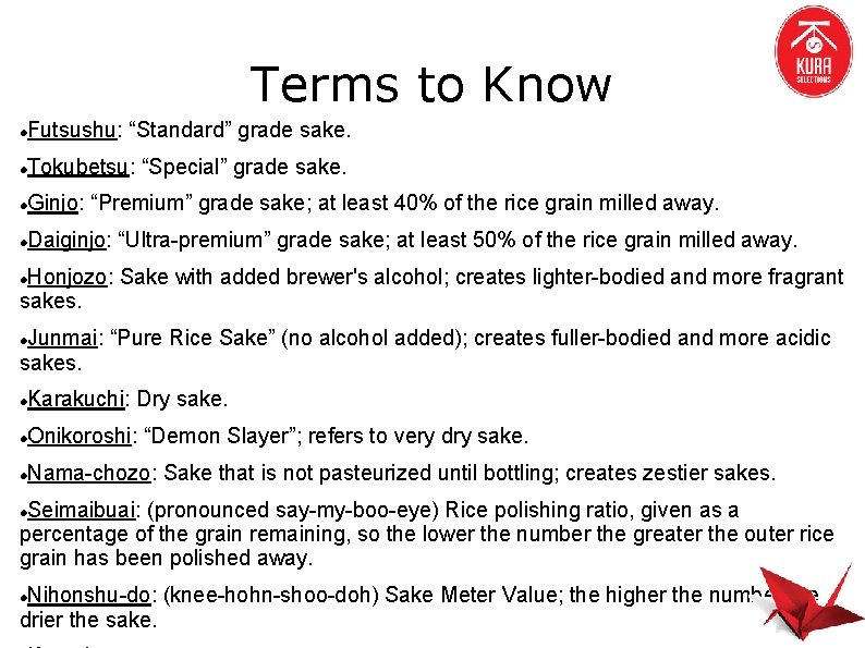 Terms to Know Futsushu: “Standard” grade sake. Tokubetsu: “Special” grade sake. Ginjo: “Premium” grade