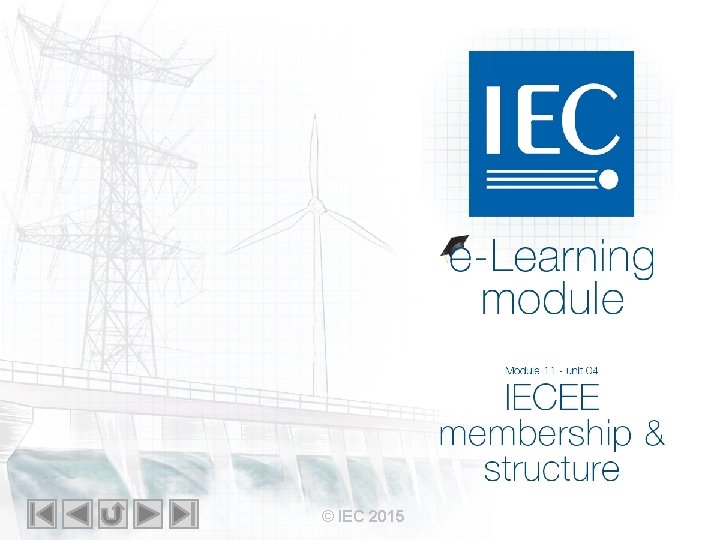 © IEC 2015 © IEC 2015