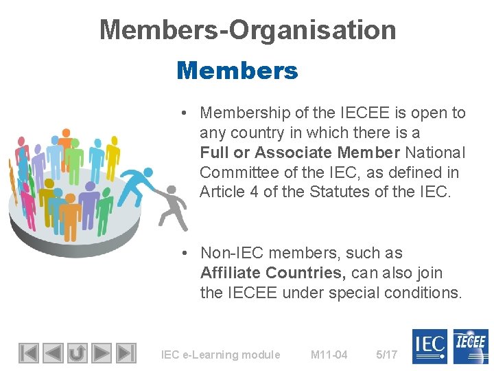 Members-Organisation Members • Membership of the IECEE is open to any country in which