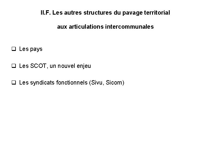 II. F. Les autres structures du pavage territorial aux articulations intercommunales q Les pays