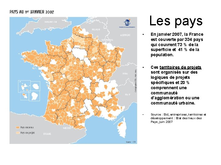 Les pays • En janvier 2007, la France est couverte par 334 pays qui