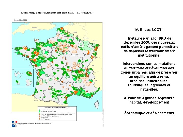 IV. B. Les SCOT : Instauré par la loi SRU de décembre 2000, ces