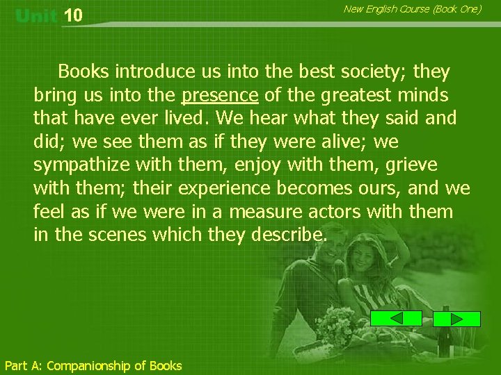 10 New English Course (Book One) Books introduce us into the best society; they