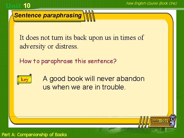 New English Course (Book One) 10 Sentence paraphrasing It does not turn its back