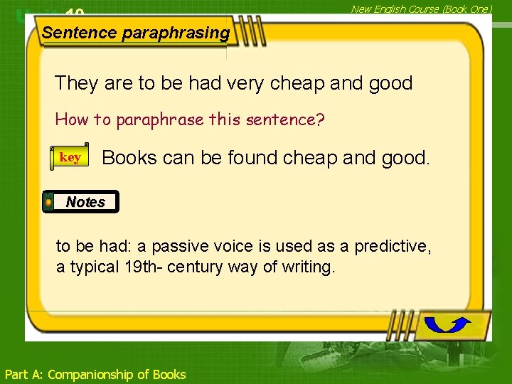 New English Course (Book One) 10 Sentence paraphrasing They are to be had very