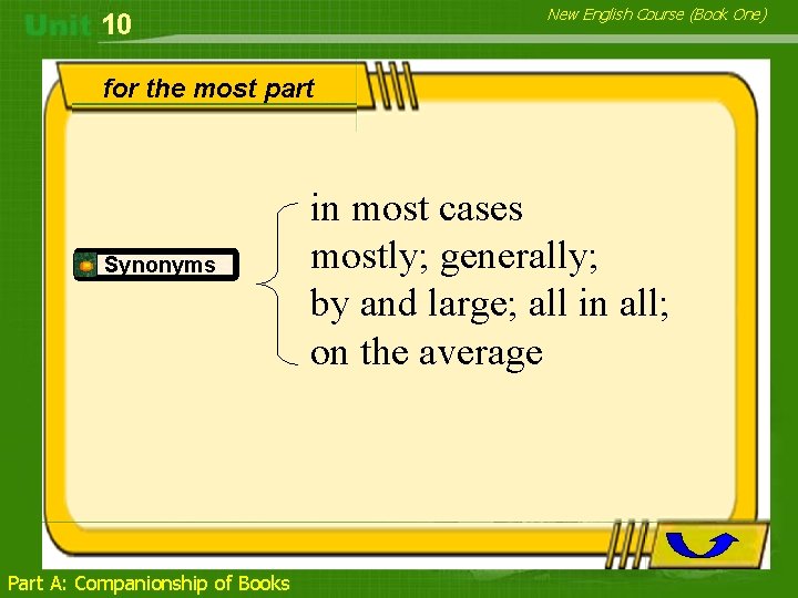 New English Course (Book One) 10 for the most part Synonyms Part A: Companionship