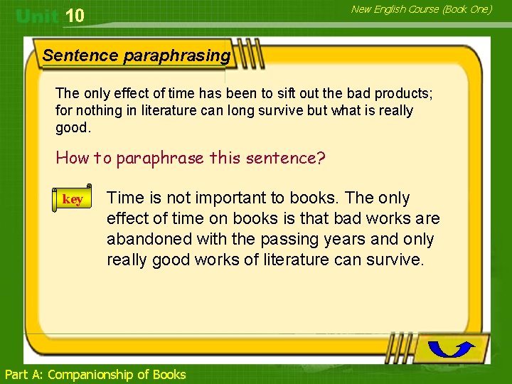 New English Course (Book One) 10 Sentence paraphrasing The only effect of time has