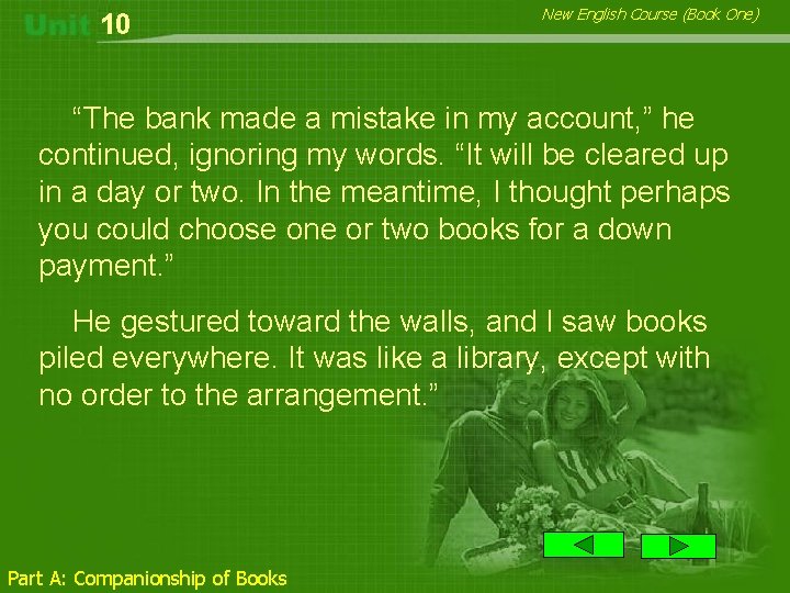 10 New English Course (Book One) “The bank made a mistake in my account,