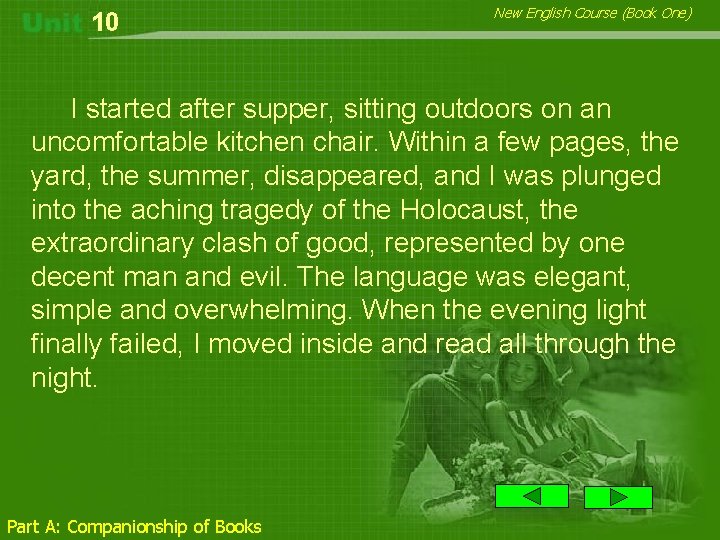 10 New English Course (Book One) I started after supper, sitting outdoors on an