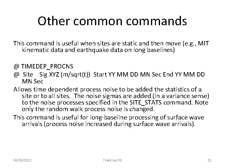 Other common commands This command is useful when sites are static and then move