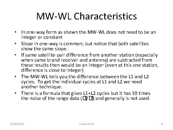 MW-WL Characteristics • In one-way form as shown the MW-WL does not need to