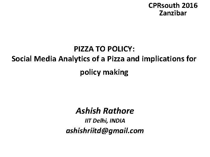 CPRsouth 2016 Zanzibar PIZZA TO POLICY: Social Media Analytics of a Pizza and implications