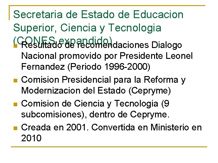 Secretaria de Estado de Educacion Superior, Ciencia y Tecnologia (CONES expandido) n Resultado de Secretaria de Estado de Educacion Superior, Ciencia y Tecnologia (CONES expandido) n Resultado de