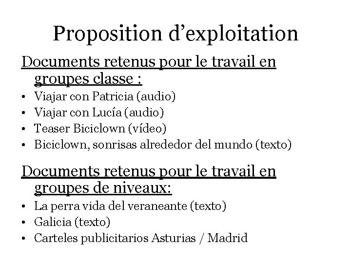 Proposition d’exploitation Documents retenus pour le travail en groupes classe : • • Viajar Proposition d’exploitation Documents retenus pour le travail en groupes classe : • • Viajar