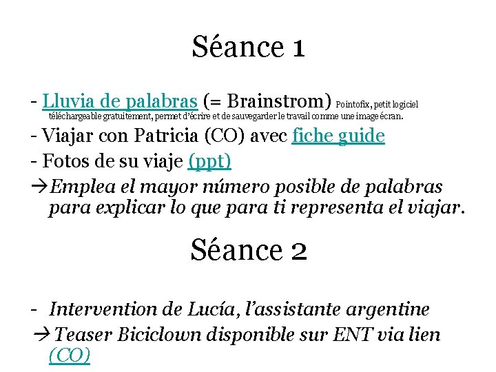 Séance 1 - Lluvia de palabras (= Brainstrom) Pointofix, petit logiciel téléchargeable gratuitement, permet Séance 1 - Lluvia de palabras (= Brainstrom) Pointofix, petit logiciel téléchargeable gratuitement, permet
