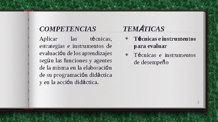 COMPETENCIAS Aplicar las técnicas, estrategias e instrumentos de evaluación de los aprendizajes según las