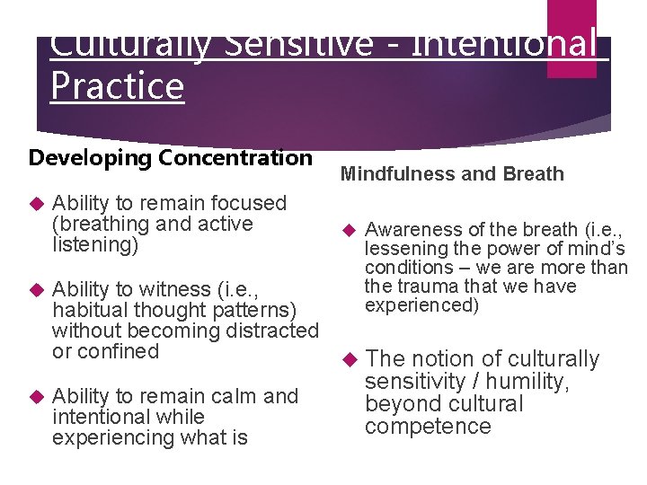 Culturally Sensitive - Intentional Practice Developing Concentration Ability to remain focused (breathing and active