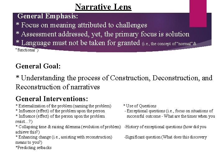 Narrative Lens General Emphasis: * Focus on meaning attributed to challenges * Assessment addressed,