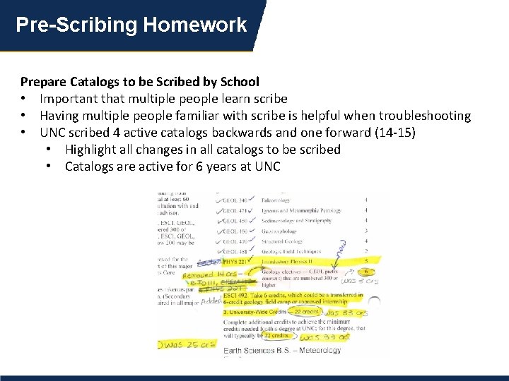 Pre-Scribing Homework Prepare Catalogs to be Scribed by School • Important that multiple people