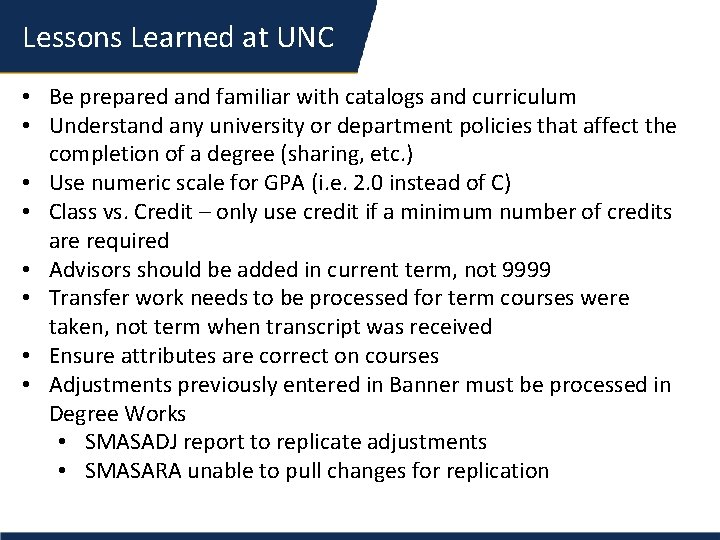 Lessons Learned at UNC • Be prepared and familiar with catalogs and curriculum •