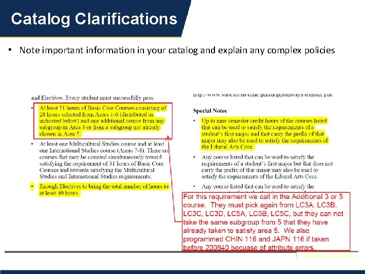 Catalog Clarifications • Note important information in your catalog and explain any complex policies