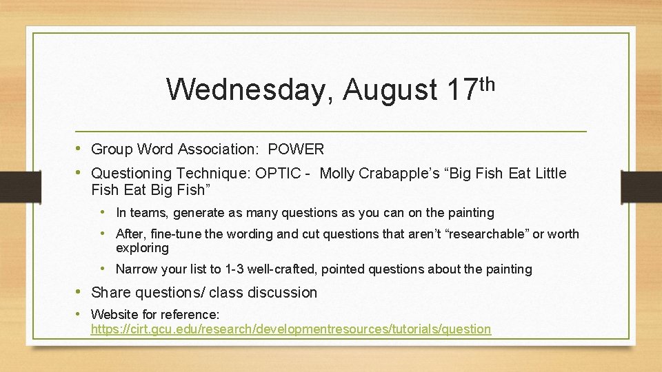 Wednesday, August th 17 • Group Word Association: POWER • Questioning Technique: OPTIC -