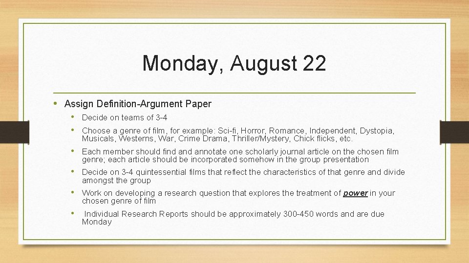 Monday, August 22 • Assign Definition-Argument Paper • Decide on teams of 3 -4