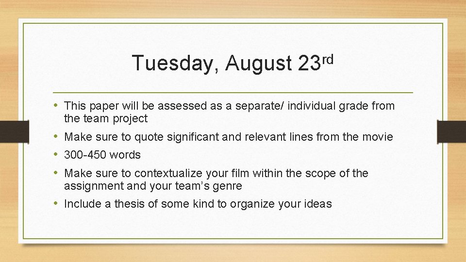 Tuesday, August rd 23 • This paper will be assessed as a separate/ individual