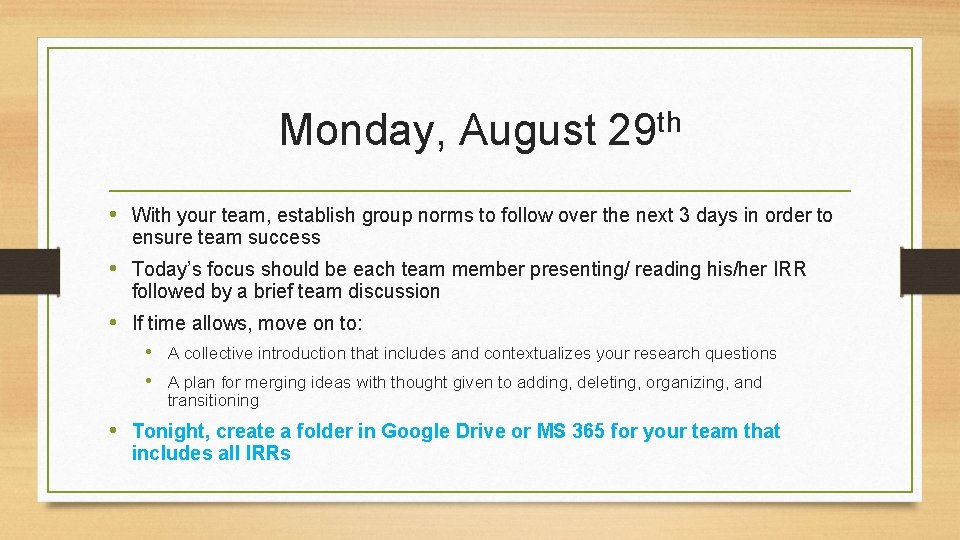 Monday, August th 29 • With your team, establish group norms to follow over