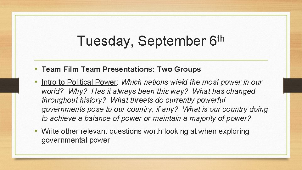 Tuesday, September th 6 • Team Film Team Presentations: Two Groups • Intro to