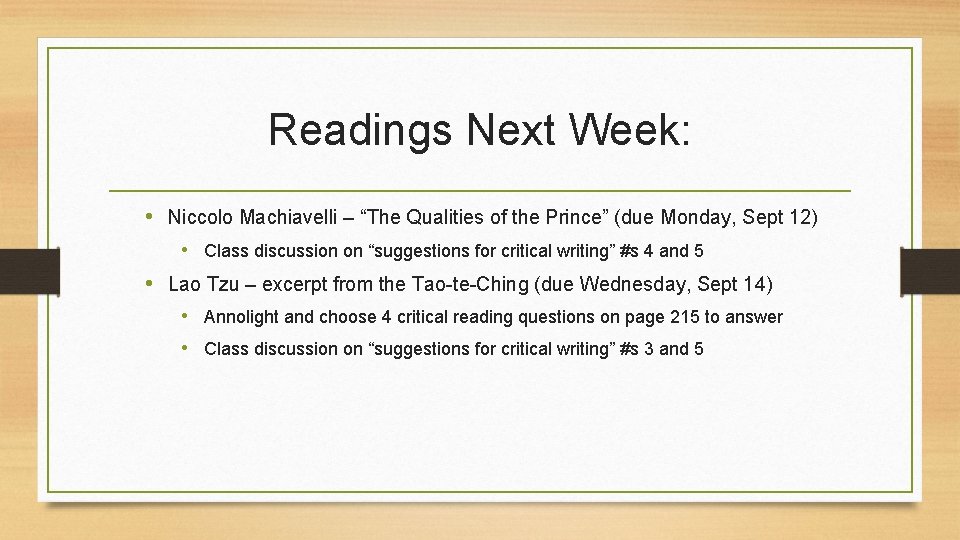 Readings Next Week: • Niccolo Machiavelli – “The Qualities of the Prince” (due Monday,