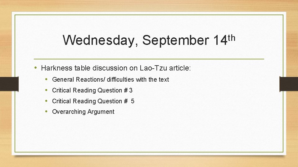 Wednesday, September • Harkness table discussion on Lao-Tzu article: • • General Reactions/ difficulties