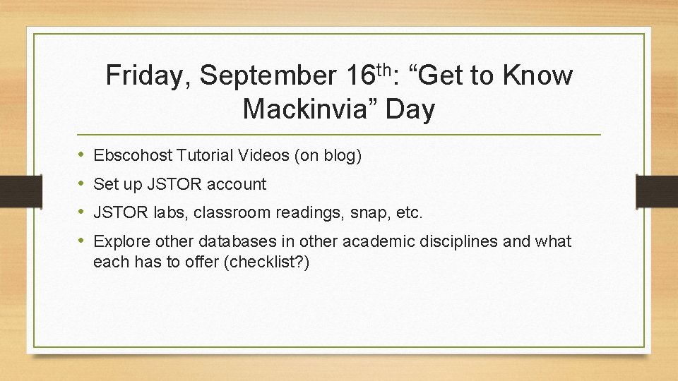 Friday, September 16 th: “Get to Know Mackinvia” Day • • Ebscohost Tutorial Videos