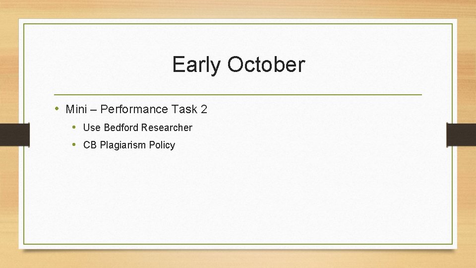 Early October • Mini – Performance Task 2 • Use Bedford Researcher • CB