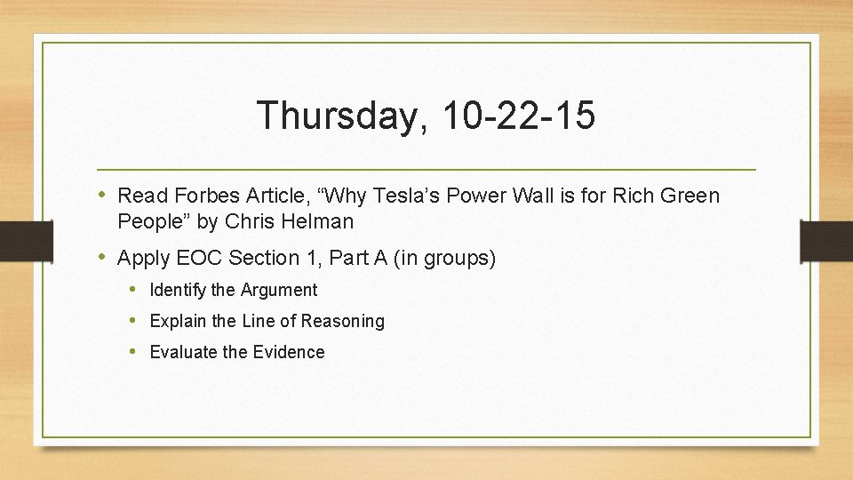 Thursday, 10 -22 -15 • Read Forbes Article, “Why Tesla’s Power Wall is for