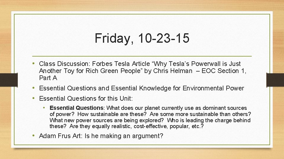 Friday, 10 -23 -15 • Class Discussion: Forbes Tesla Article “Why Tesla’s Powerwall is