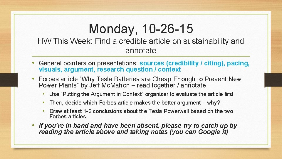 Monday, 10 -26 -15 HW This Week: Find a credible article on sustainability and