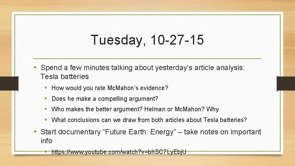 Tuesday, 10 -27 -15 • Spend a few minutes talking about yesterday’s article analysis: