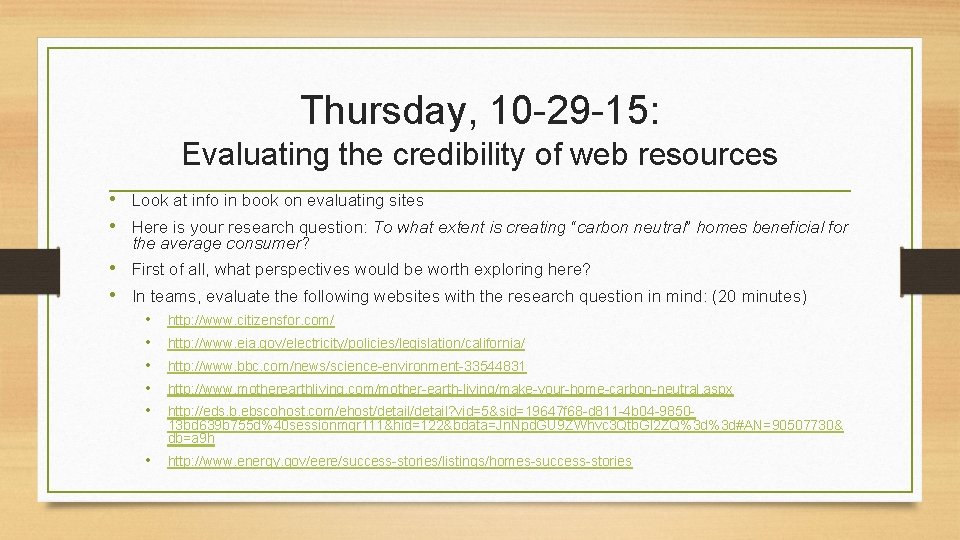 Thursday, 10 -29 -15: Evaluating the credibility of web resources • Look at info