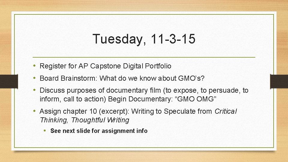Tuesday, 11 -3 -15 • Register for AP Capstone Digital Portfolio • Board Brainstorm: